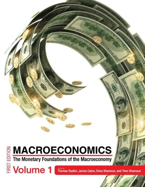 Cover for Thomas Rustici · Macroeconomics: the Monetary Foundations of the Macroeconomy Volume 1 (Paperback Book) (2015)