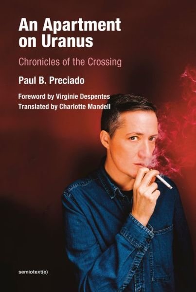 Cover for Paul B. Preciado · An Apartment on Uranus - Chronicles of the Crossing (Paperback Book) (2020)