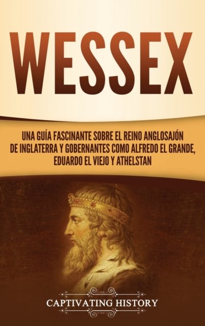 Cover for Captivating History · Wessex (Hardcover Book) (2021)