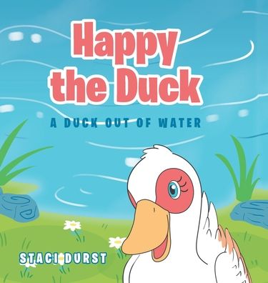 Cover for Staci Durst · Happy the Duck (Hardcover Book) (2022)