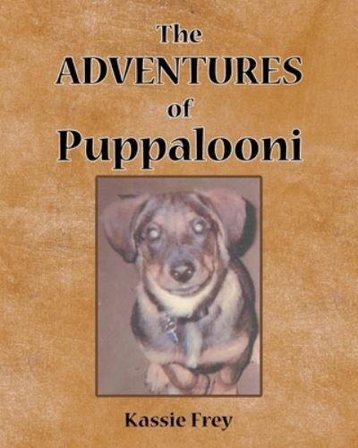 Cover for Kassie Frey · Adventures of Puppalooni (Book) (2022)