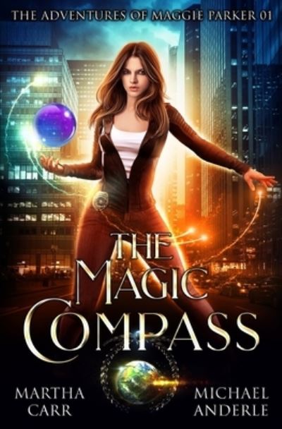 Cover for Martha Carr · The Magic Compass An Urban Fantasy Action Adventure (Paperback Book) (2020)