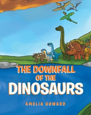 Cover for Amelia Howard · The Downfall of the Dinosaurs (Paperback Book) (2019)