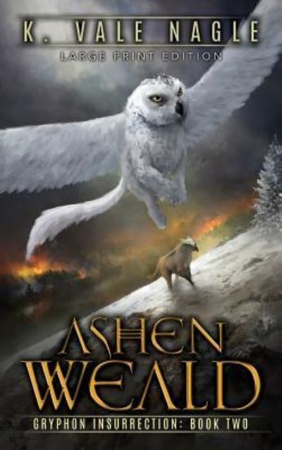 Cover for K Vale Nagle · Ashen Weald (Hardcover Book) (2019)