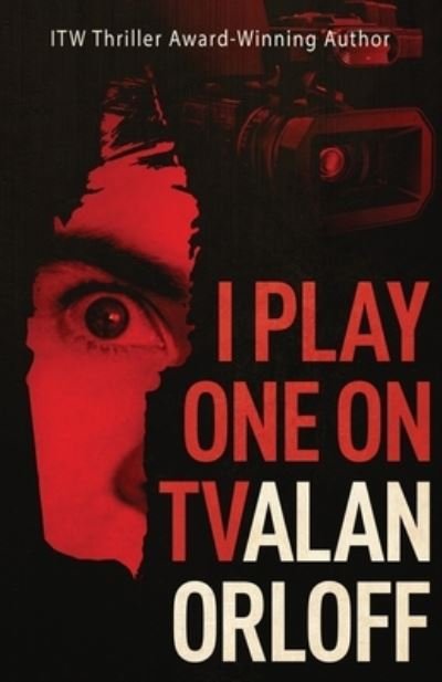 Cover for Alan Orloff · I Play One on TV (Taschenbuch) (2021)