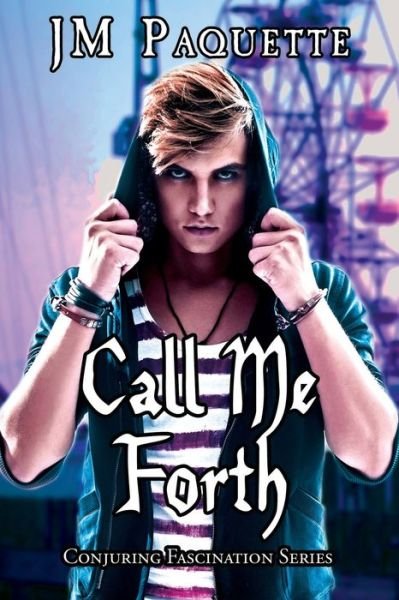 Cover for Jm Paquette · Call Me Forth (Paperback Bog) (2020)