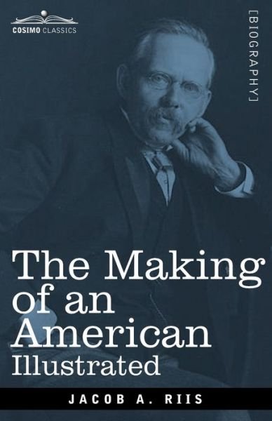 Cover for Jacob a Riis · The Making of an American, Illustrated (Paperback Book) (2020)