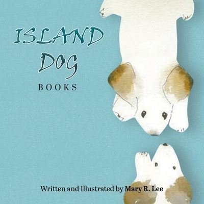 Cover for Mary R. Lee · Island Dog Books (Book) (2022)