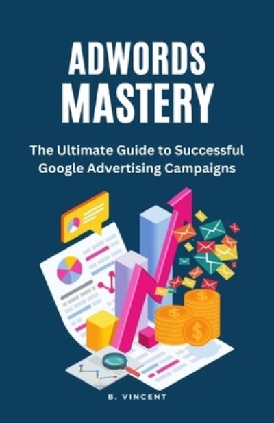 Cover for B. Vincent · AdWords Mastery (Book) (2023)