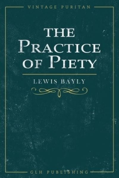 Cover for Lewis Bayly · Practice of Piety (Buch) (2022)