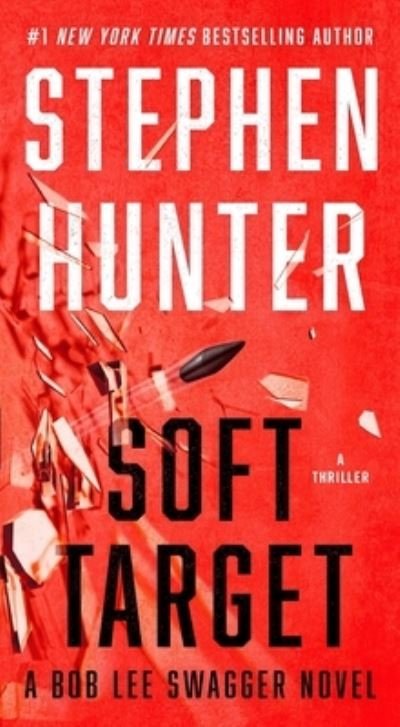Cover for Stephen Hunter · Soft Target: A Thriller (Taschenbuch) (2023)
