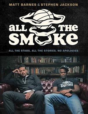 Matt Barnes · All the Smoke: All the Stars, All the Stories, No Apologies (Hardcover Book) (2024)