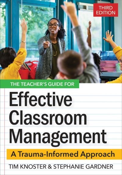 Cover for Timothy Knoster · The Teacher's Guide for Effective Classroom Management: A Trauma-Informed Approach (Paperback Book) [3 Revised edition] (2024)