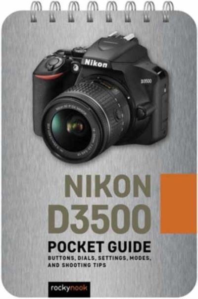 Nikon D3500 Pocket Guide - The Pocket Guide Series for Photographers - Rocky Nook - Bøker - Rocky Nook - 9781681988139 - 7. januar 2022