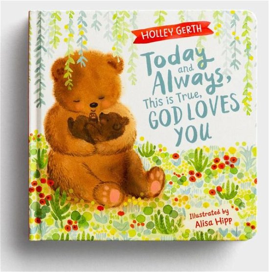 Cover for Holley Gerth · Today and Always, This Is True (Board book) (2019)