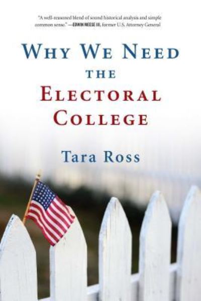 Cover for Tara Ross · Why We Need the Electoral College (Paperback Book) (2019)