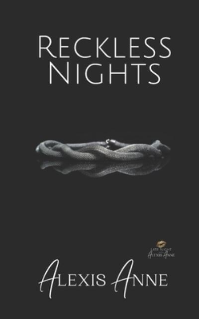 Reckless Nights - Alexis Anne - Książki - Independently Published - 9781695864139 - 26 września 2019