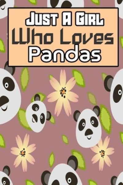 Cover for Kehel Publishing · Just a Girl Who Loves Pandas (Taschenbuch) (2019)