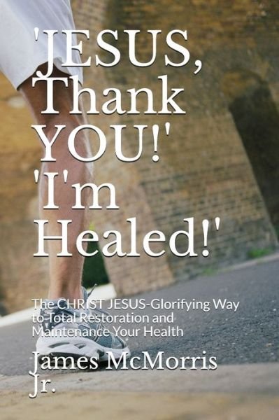 Cover for Jesus Christ · 'JESUS, Thank YOU!' 'I'm Healed!' (Paperback Book) (2018)