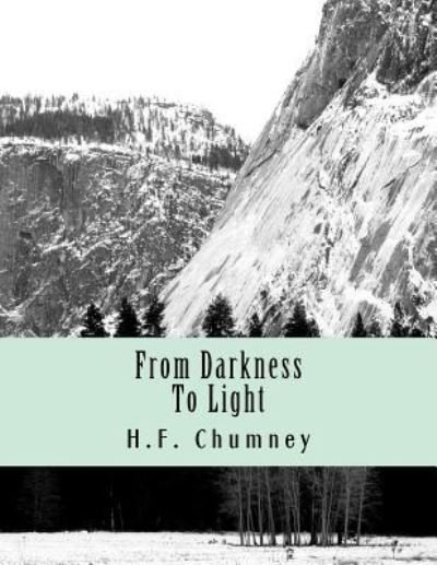 From Darkness to Light - H F Chumney - Böcker - Createspace Independent Publishing Platf - 9781724746139 - 4 augusti 2018