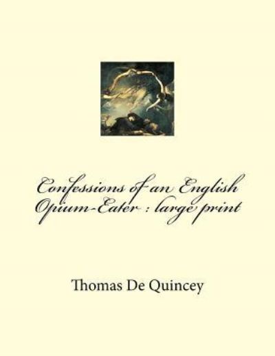 Cover for Thomas de Quincey · Confessions of an English Opium-Eater (Paperback Book) (2018)