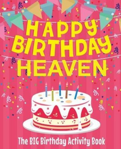 Cover for Birthdaydr · Happy Birthday Heaven - The Big Birthday Activity Book (Paperback Book) (2018)