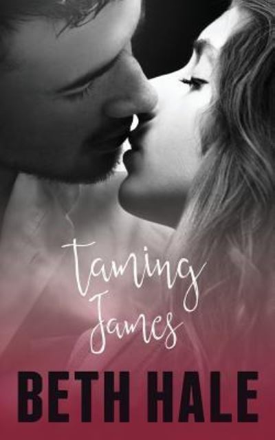 Cover for Beth Hale · Taming James (Paperback Book) (2016)