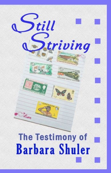 Barbara Shuler · Still Striving (Paperback Book) (2020)