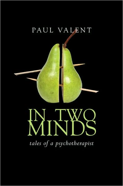 Cover for Paul Valent · In Two Minds: Tales of a Psychotherapist (Paperback Book) (2009)