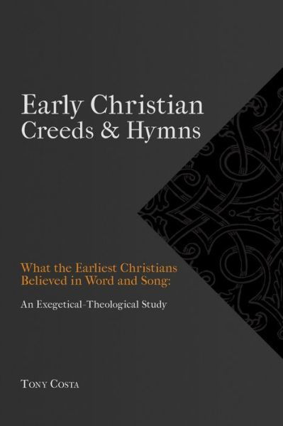 Cover for Tony Costa · Early Christian Creeds &amp; Hymns (Paperback Book) (2021)