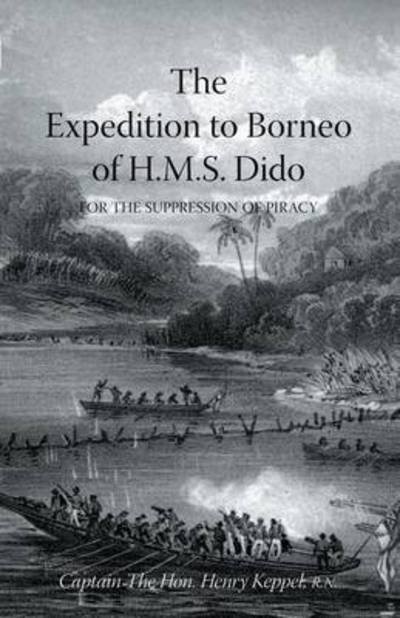 Cover for Hon Captain The Henry Keppel R N · EXPEDITION TO BORNEO OF H.M.S. DIDO FOR THE SUPPRESSION OF PIRACY Volume Two (Paperback Book) (2016)