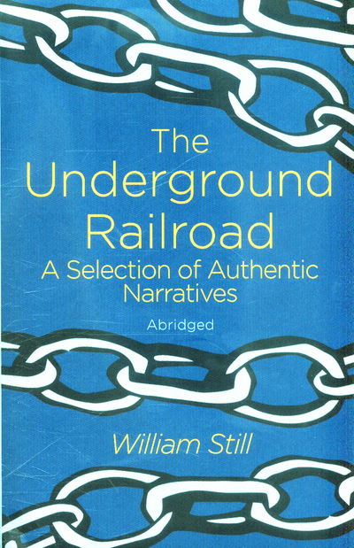 Cover for William Still · The Underground Railroad: A Selection of Authentic Narratives - Arcturus Classics (Paperback Book) (2017)