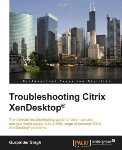 Cover for Gurpinder Singh · Troubleshooting Citrix XenDesktop (R) (Paperback Book) (2015)