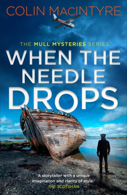 Cover for Colin MacIntyre · When the Needle Drops: A gripping new Scottish crime thriller inspired by true events - The Mull Mysteries Series (Taschenbuch) (2024)