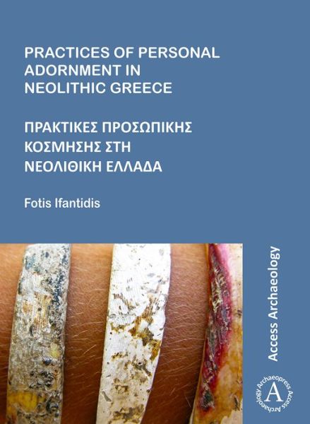 Cover for Ifantidis, Fotis (Post-Doctoral Researcher, University of the Aegean) · Practices of Personal Adornment in Neolithic Greece (Paperback Book) (2019)