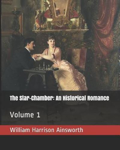 Cover for William Harrison Ainsworth · The Star-Chamber (Paperback Book) (2019)