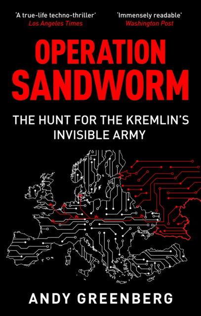 Operation Sandworm: The Hunt for the Kremlin's Invisible Army - Andy Greenberg - Książki - Octopus Publishing Group - 9781800963139 - 3 lipca 2025