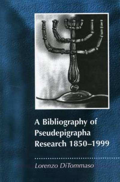 Cover for DiTommaso, Lorenzo (Concordia University, Canada) · A Bibliography of Pseudepigrapha Research 1850-1999 - The Library of Second Temple Studies (Hardcover Book) (2001)