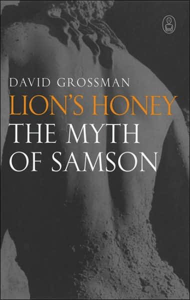 Lion's Honey: the Myth of Samson - David Grossman - Books - Canongate - 9781841959139 - April 10, 2007