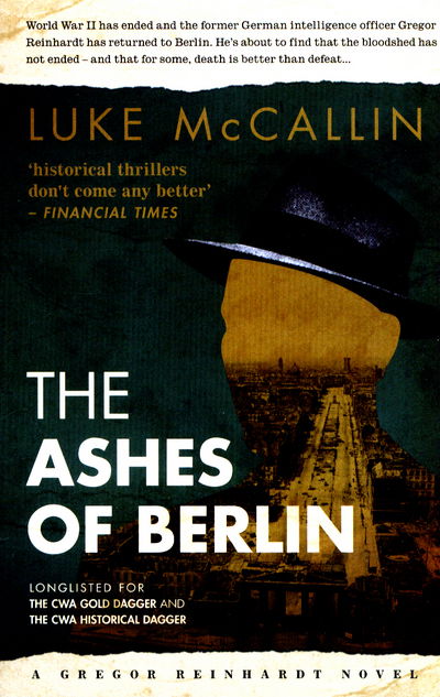 The Ashes of Berlin - Luke McCallin - Boeken - Bedford Square Publishers - 9781843447139 - 23 augustus 2017