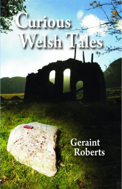 Cover for Geraint Roberts · Curious Welsh Tales (Paperback Book) (2023)