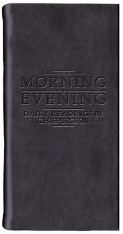 Cover for C. H. Spurgeon · Morning And Evening – Matt Black - Daily Readings - Spurgeon (Lederbuch) [Revised edition] (2014)