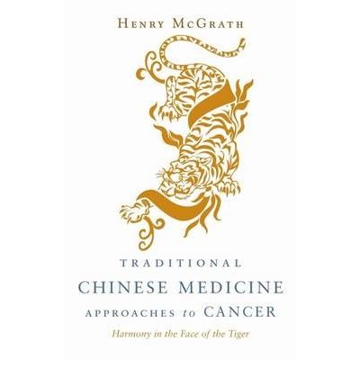 Traditional Chinese Medicine Approaches to Cancer: Harmony in the Face of the Tiger - Henry McGrath - Kirjat - Jessica Kingsley Publishers - 9781848190139 - lauantai 15. elokuuta 2009