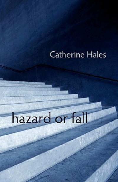 Catherine Hales · Hazard or Fall (Paperback Book) (2010)