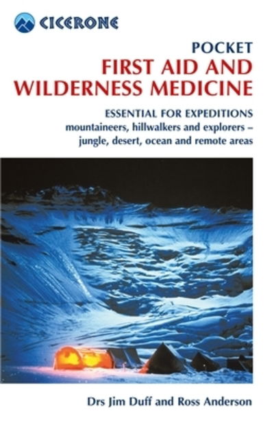 Jim Duff · Pocket First Aid and Wilderness Medicine: Essential for expeditions: mountaineers, hillwalkers and explorers - jungle, desert, ocean and remote areas (Paperback Book) [3 Revised edition] (2024)