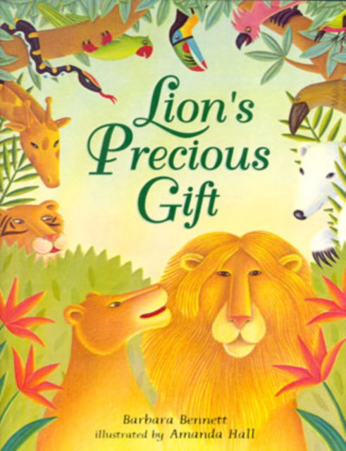 Lion's Precious Gift - Barbara Bennett - Bücher - Little Tiger Press Group - 9781854308139 - 30. August 2002