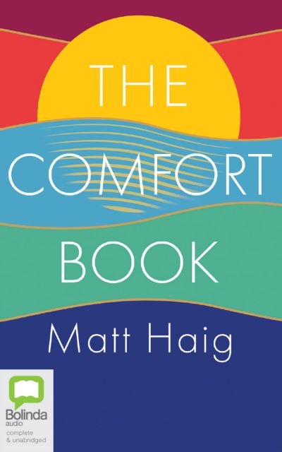 The Comfort Book - Matt Haig - Musik - Bolinda Audio - 9781867575139 - 15. november 2021
