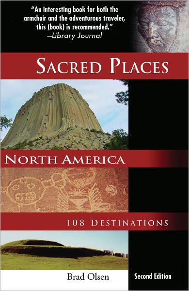 Cover for Brad Olsen · Sacred Places North America: 108 Destinations - Sacred Places: 108 Destinations series (Taschenbuch) [Second Edition, Second edition] (2008)