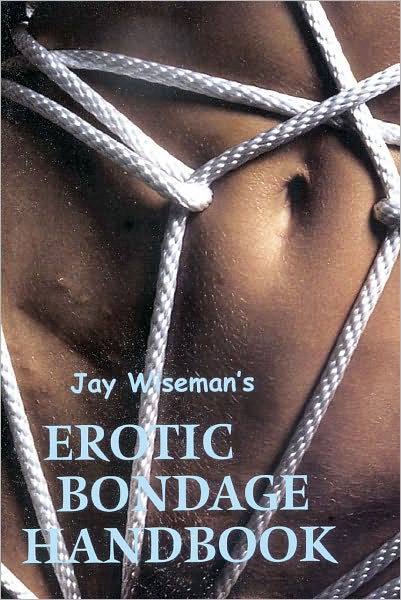 Erotic Bondage Book - Jay Wiseman - Livres - Greenery Press - 9781890159139 - 31 décembre 2016