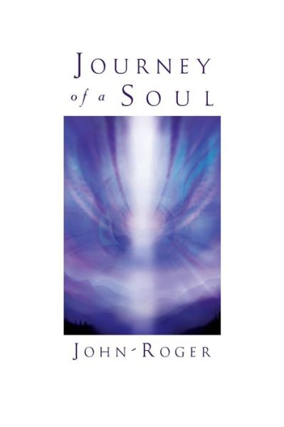 Cover for Roger, John, DSS · Journey of a Soul (Paperback Book) (2010)